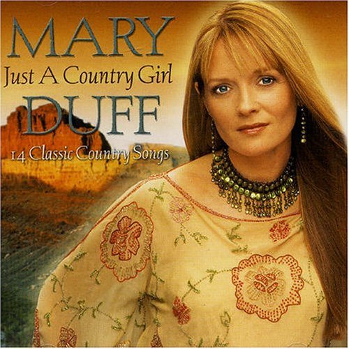 Mary Duff - Just A Country Girl - Mary Duff - Music - Rosette Audio - 5024545303421 - October 18, 2004