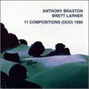 11 Compositions - Braxton,anthony & Larner,brett - Musiikki - LEO - 5024792024421 - tiistai 16. marraskuuta 1999