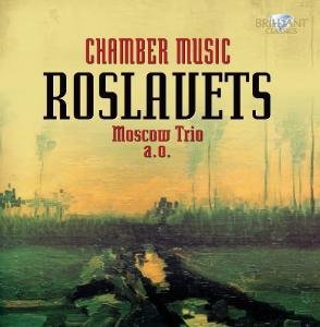 Nikolai Roslavets: Musiquedechambre - Moscow Trio - Musikk - BRILLIANT CLASSICS - 5029365917421 - 18. mai 2010