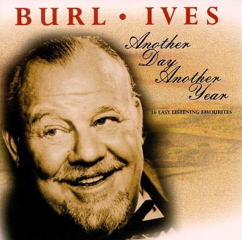 Cover for Burl Ives · Another Day Another Year (CD)