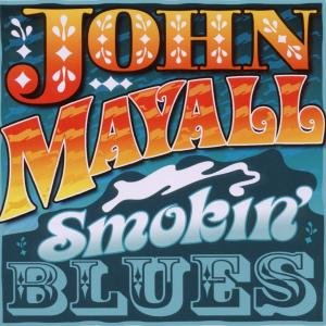 Smokin Blues - John Mayall - Musik - SECRET RECORDS - 5036436082421 - 26. marts 2012