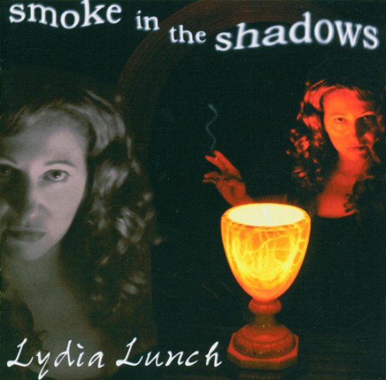 Cover for Lydia Lunch · Smoke in the Shadows (CD) (2004)