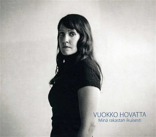 Mina Rakastan Ikuisest - Vuokko Hovattai - Musik - WEA - 5053105912421 - 1. oktober 2013