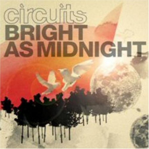 Cover for Circuits · Bright As Midnight (CD) (2008)