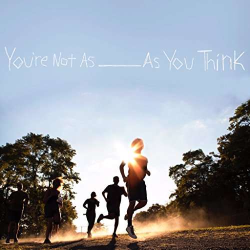 You're Not As _____ As You Think - Sorority Noise - Music - Big Scary Monsters - 5060366784421 - August 11, 2017