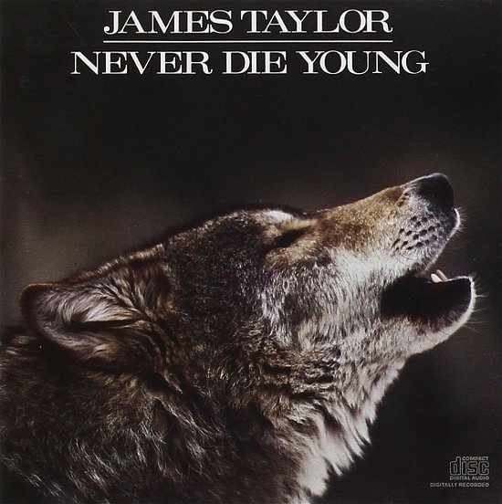 Never Die Young - James Taylor - Musikk -  - 5099746043421 - 