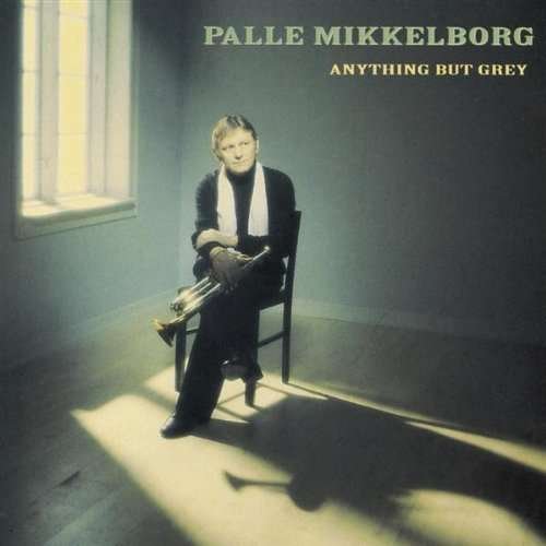 Cover for Palle Mikkelborg · Anything but Grey (CD) (2014)