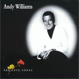 Love Songs - Andy Williams - Musiikki - SONY MUSIC CMG - 5099748797421 - maanantai 28. helmikuuta 2000