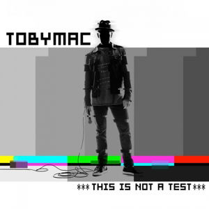 This is Not a Test - Tobymac - Música - KINGSWAY - 5099908333421 - 7 de agosto de 2015