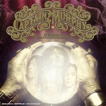 Captain Murphy · Human Cannonball (CD) (2007)