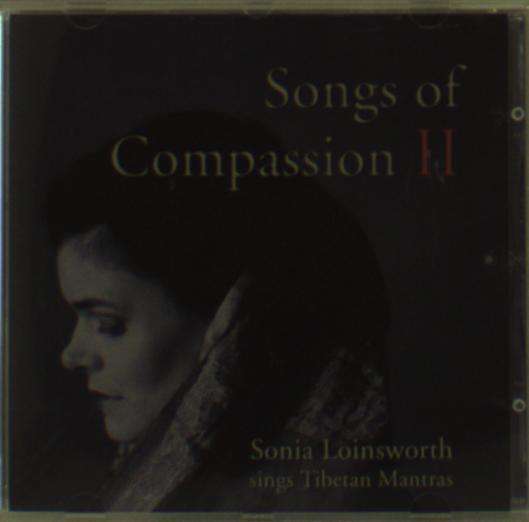 Cover for Sonia Loinsworth · Songs of Compassion II (CD) (2013)