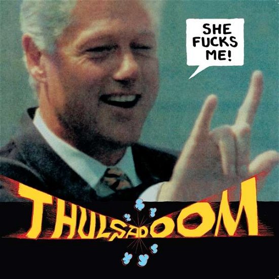 Cover for Thulsa Doom · She Fucks Me! (10&quot;) (2019)