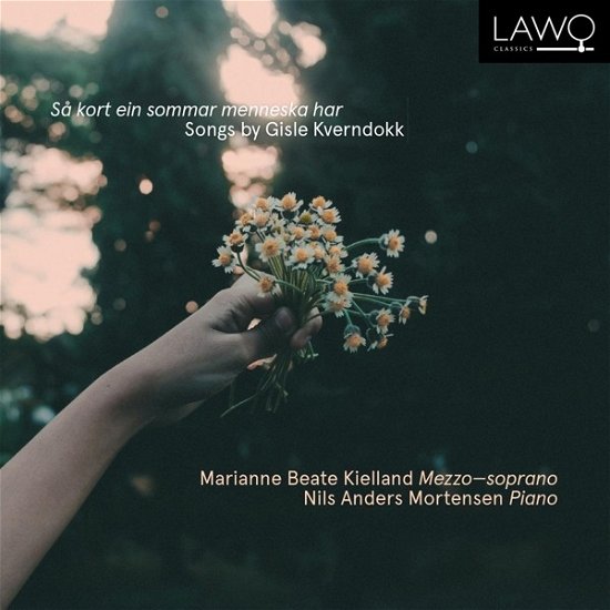 Cover for Kielland, Marianne Beate / Nils Anders Mortensen · Sa Kort Ein Sommar Menneska Har - Songs by Gisle Kvernd (CD) [Digipak] (2021)