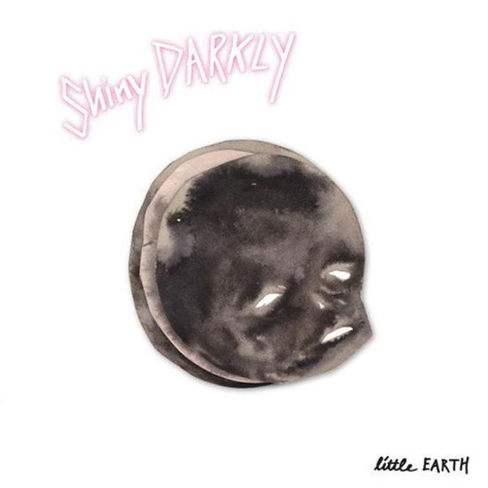 Shiny Darkly · Little Earth (LP) (2014)