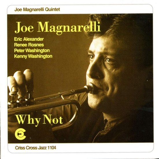 Why Not - Joe Magnarelli - Música - CRISS CROSS - 8712474110421 - 16 de outubro de 1995