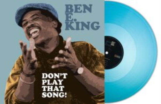 Cover for Ben E. King · Dont Play That Song! (Turquoise Vinyl) (LP) (2023)