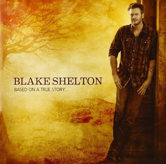 Cover for Blake Shelton · Based on a True Story (CD) (2013)