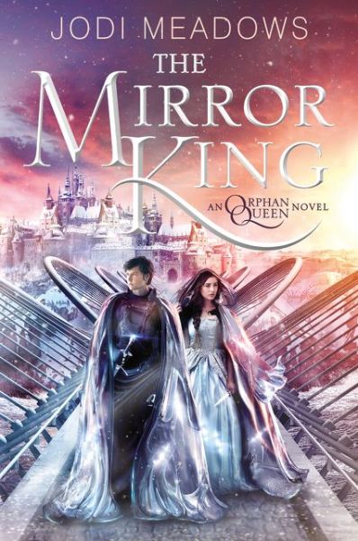 Cover for Jodi Meadows · The Mirror King - Orphan Queen (Paperback Book) (2017)