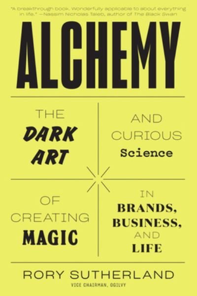 Cover for Rory Sutherland · Alchemy: The Dark Art and Curious Science of Creating Magic in Brands, Business, and Life (Paperback Bog) (2021)