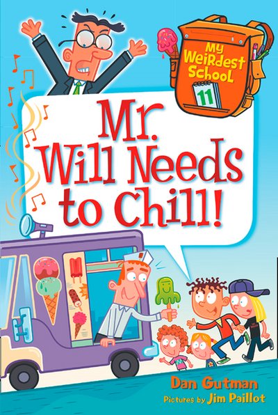 Cover for Dan Gutman · My Weirdest School #11: Mr. Will Needs to Chill! - My Weirdest School 11 (Taschenbuch) (2018)
