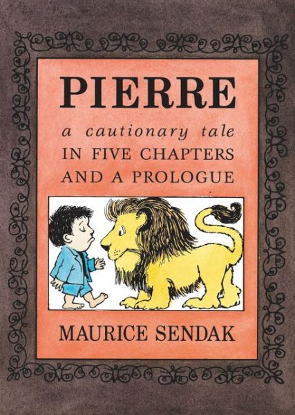 Cover for Maurice Sendak · Pierre: A Cautionary Tale in Five Chapters and a Prologue (Paperback Book) (2018)