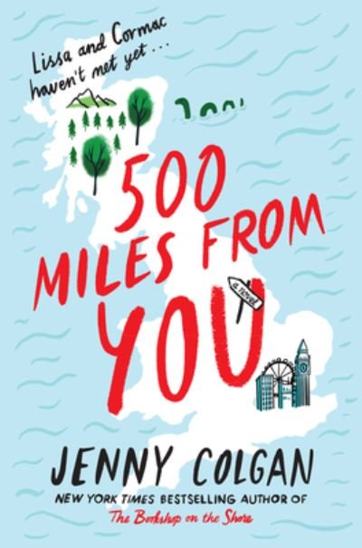 Cover for Jenny Colgan · 500 Miles from You: A Novel (Hardcover Book) (2020)