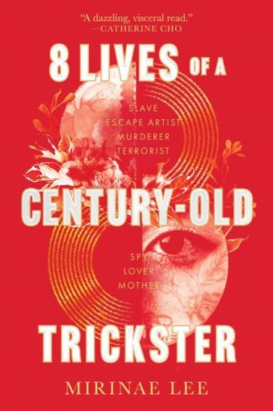 Cover for Mirinae Lee · 8 Lives of a Century-Old Trickster: A Novel (Gebundenes Buch) (2023)