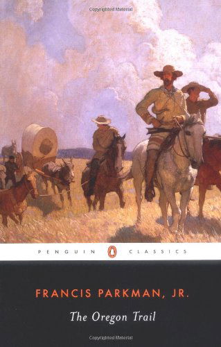 The Oregon Trail - Francis Parkman - Books - Penguin Books Ltd - 9780140390421 - December 16, 1982