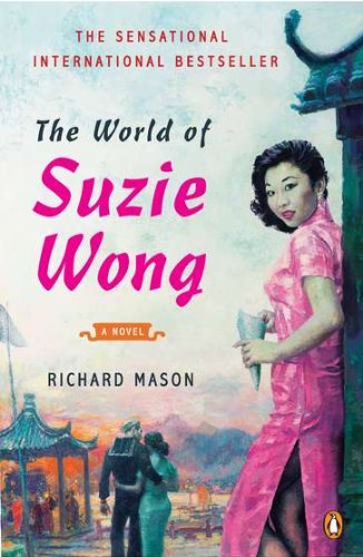 Cover for Richard Mason · The World of Suzie Wong: A Novel (Paperback Book) [Reprint edition] (2012)