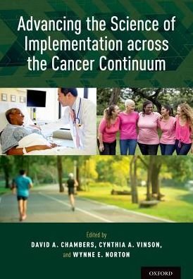 Advancing the Science of Implementation across the Cancer Continuum -  - Kirjat - Oxford University Press Inc - 9780190647421 - torstai 22. marraskuuta 2018