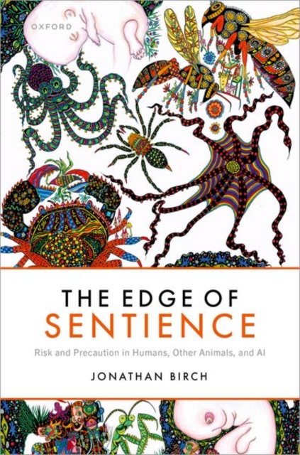 Cover for Birch · The Edge of Sentience: Risk and Precaution in Humans, Other Animals, and AI (Hardcover Book) (2024)
