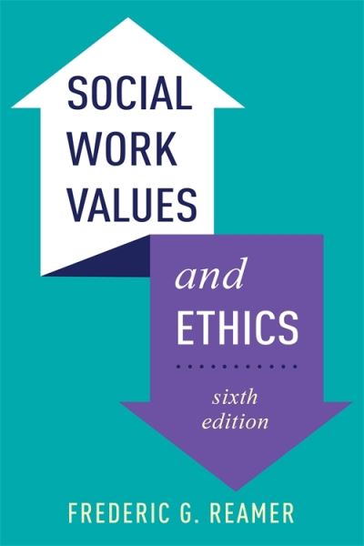 Cover for Frederic G. Reamer · Social Work Values and Ethics (Inbunden Bok) [Sixth edition] (2024)