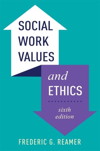 Cover for Frederic G. Reamer · Social Work Values and Ethics (Gebundenes Buch) [Sixth edition] (2024)