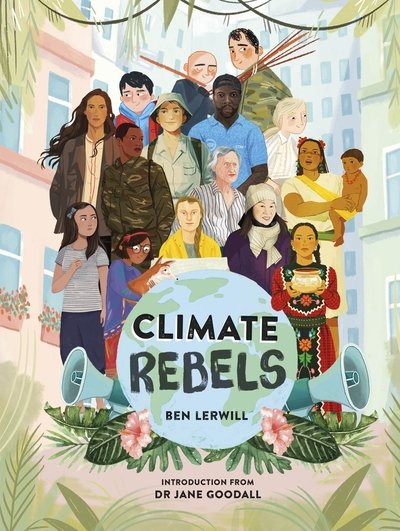 Cover for Ben Lerwill · Climate Rebels (Hardcover Book) (2020)