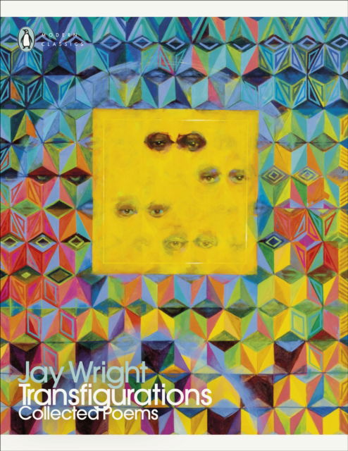 Cover for Jay Wright · Transfigurations: Collected Poems - Penguin Modern Classics (Paperback Book) (2025)