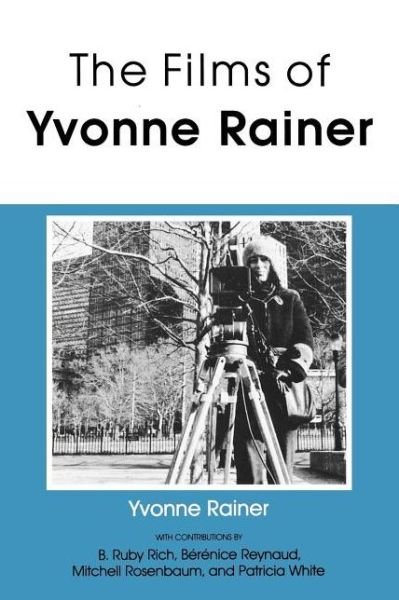The Films of Yvonne Rainer - Yvonne Rainer - Books - Indiana University Press - 9780253205421 - December 22, 1989