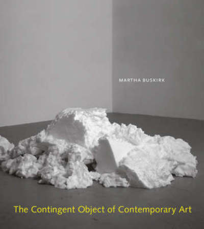 Cover for Martha Buskirk · The Contingent Object of Contemporary Art - The MIT Press (Paperback Book) (2005)