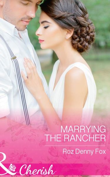 Cover for Roz Denny Fox · Marrying the Rancher - Home on the Ranch: Arizona (Paperback Book) (2017)