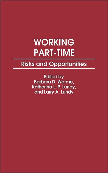 Cover for Barbara D Warme · Working Part-Time: Risks and Opportunities (Hardcover Book) (1992)