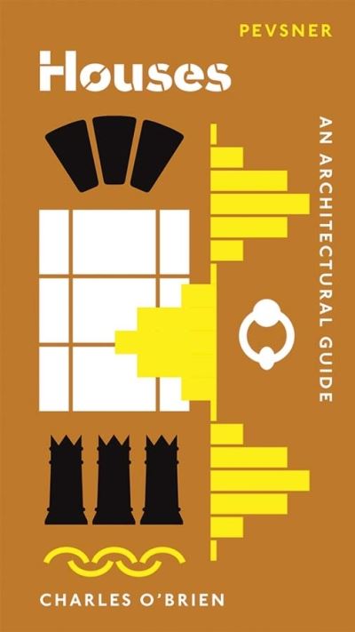 Cover for Charles O'Brien · Houses: An Architectural Guide - Pevsner Architectural Guides: Introductions (Paperback Book) (2018)