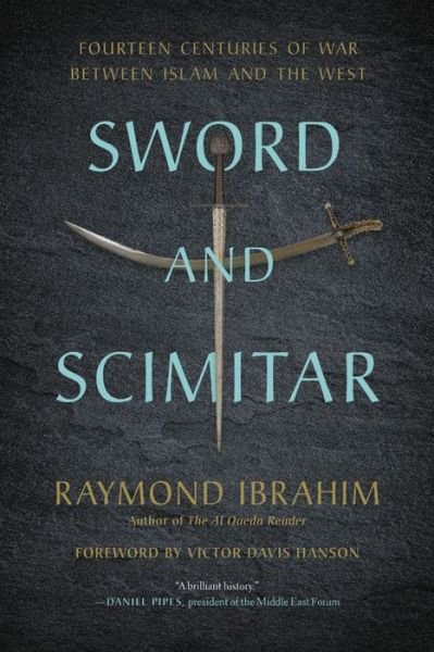 Cover for Raymond Ibrahim · Sword and Scimitar: Fourteen Centuries of War between Islam and the West (Pocketbok) (2020)