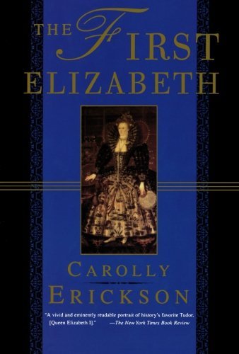Cover for Carolly Erickson · The First Elizabeth (Paperback Bog) [Reprint edition] (1997)