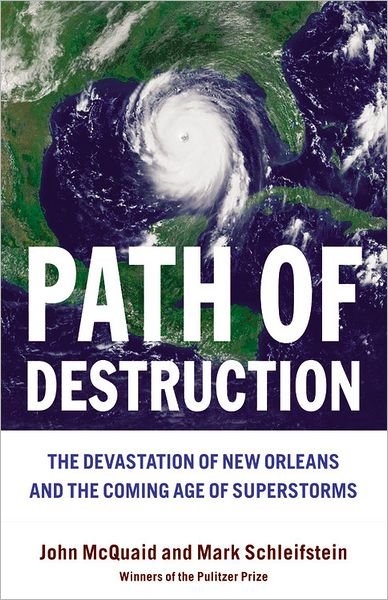 Cover for John McQuaid · Path Of Destruction: The Devastation of New Orleans and the Coming Age of Superstorms (Hardcover Book) (2006)