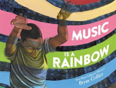 Cover for Bryan Collier · Music Is a Rainbow (Hardcover Book) (2022)