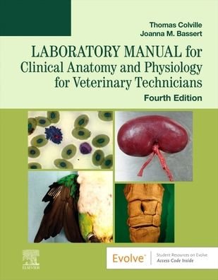 Cover for Colville, Thomas P. (Professor Emeritus &lt;br&gt;Department of Animal Sciences &lt;br&gt;North Dakota State University) · Laboratory Manual for Clinical Anatomy and Physiology for Veterinary Technicians (Paperback Book) (2023)