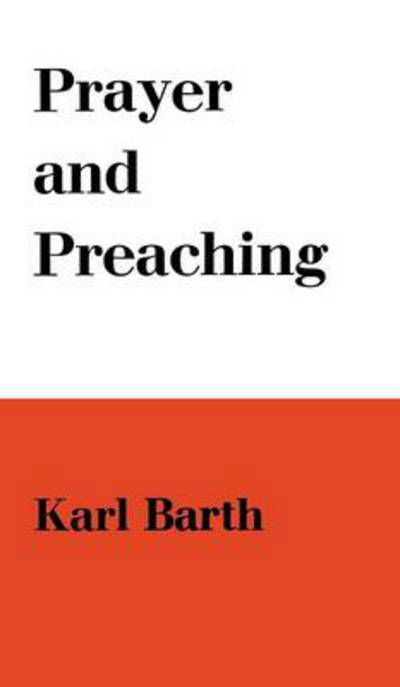 Prayer and Preaching - Karl Barth - Livros - SCM Press - 9780334047421 - 9 de outubro de 2012