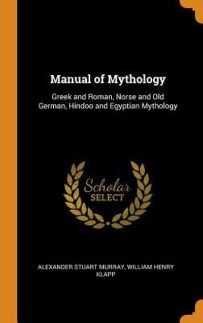 Cover for Alexander Stuart Murray · Manual of Mythology (Hardcover Book) (2018)