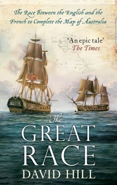 Cover for David Hill · The Great Race: The Race Between the English and the French to Complete the Map of Australia (Pocketbok) (2015)
