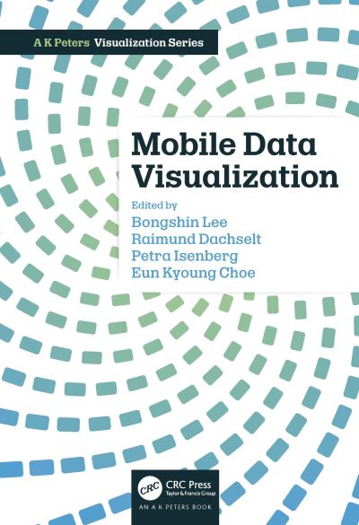 Cover for Raimund Dachselt · Mobile Data Visualization - AK Peters Visualization Series (Hardcover Book) (2021)