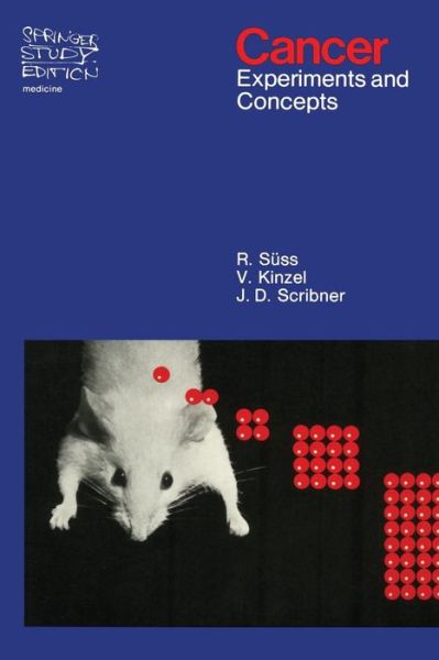 Cancer: Experiments and Concepts - Springer Study Edition - Rudolf Suss - Livres - Springer-Verlag New York Inc. - 9780387900421 - 1 septembre 1977